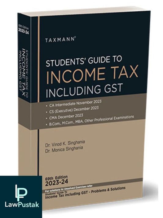 Students' Guide to Income Tax Including GST-Vinod K. Singhania, Monica Singhania-69th Edition-TAXMANN-Lawpustak