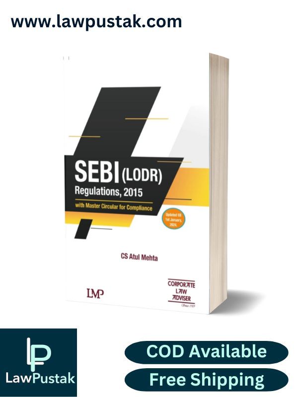 SEBI (LODR) Regulations, 2015 with Master Circular for Compliance by CS Atul Mehta-Edition 2024-LMP LEGAL MATRIX PUBLICATIONS