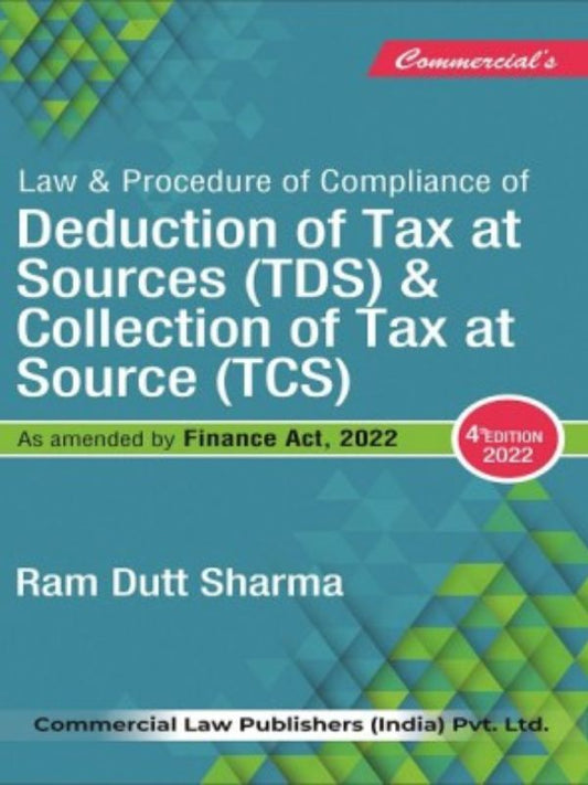 Commercial's Law and Procedure of Compliance of Deduction of Tax at Sources (TDS) and Collection of Tax at Source (TCS)