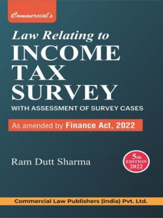 Commercial's Law Relating to INCOME TAX SURVEY with Assessment of Survey Cases