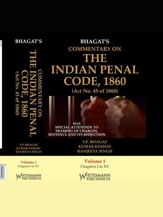 Commentary on The Indian Penal Code, 1860 By Y.P. Bhagat, Kumar Keshav & Ranjeeta Singh-2nd Edition 2024(set of 2 vols.)-Whitesmann