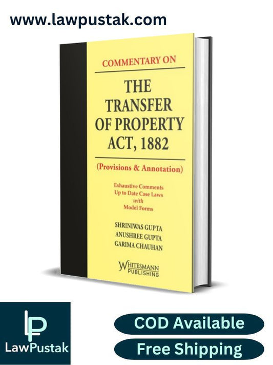 The Transfer Of Property Act, 1882 by Shriniwas Gupta-Edition 2023, Reprint with Udated Case Laws, 2024-Whitesmann