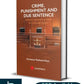 Crime, Punishment and Due Sentence: Judicial Approach to Guilt in Criminal Justice by Humayun Rasheed Khan-1st Edition-2024-LexisNexis