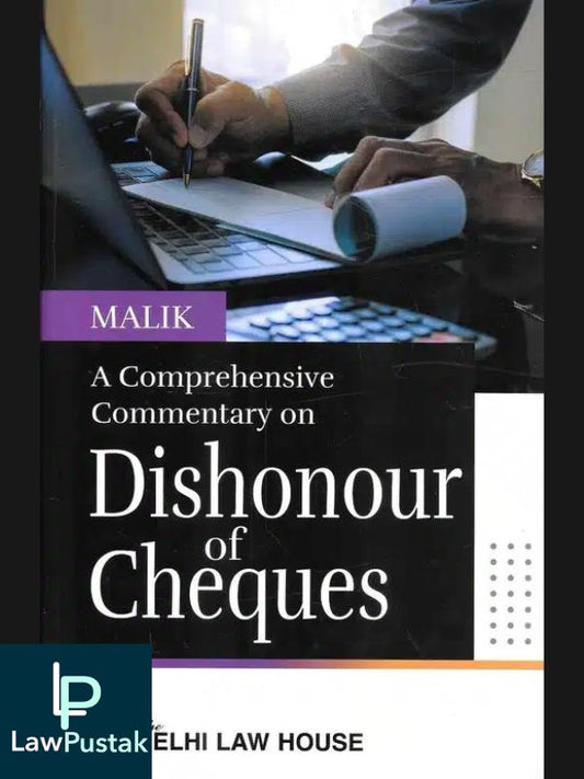 A Comprehensive Commentary on Dishonour of Cheque By Malik -DLH