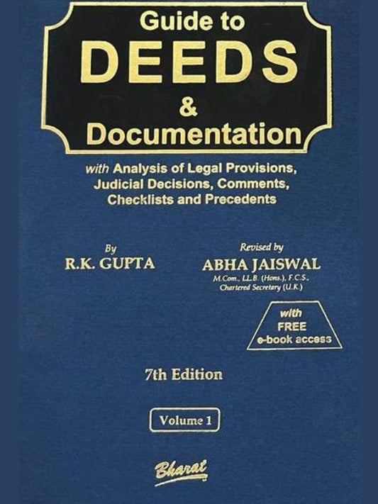 Bharat's Guide to DEEDS & Documentation (in 2 vols.) by R.K. Gupta Revised by Abha Jaiswal