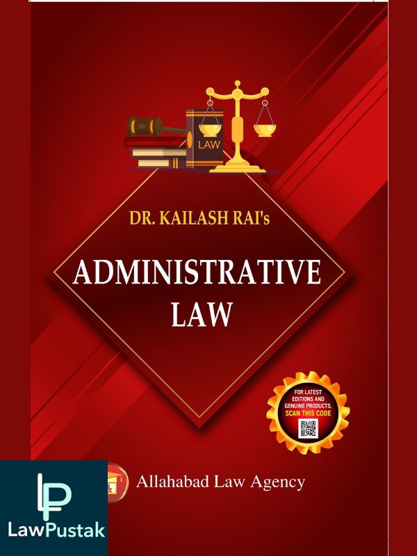 Administrative Law -Dr.Kailash Rai-Allahabad Law Agency