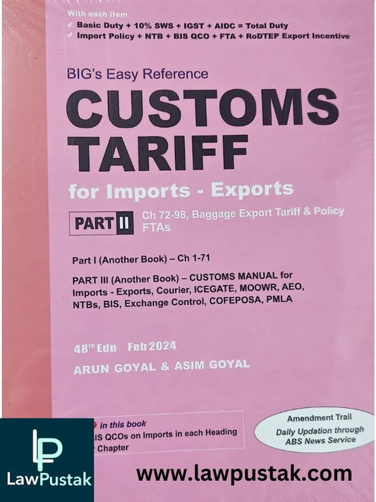 BIG's Easy Reference Customs Tariff (2 Volumes) by Arun Goyal  48th Budget Edition Feb 2024 [Paperback] ARUN GOYAL