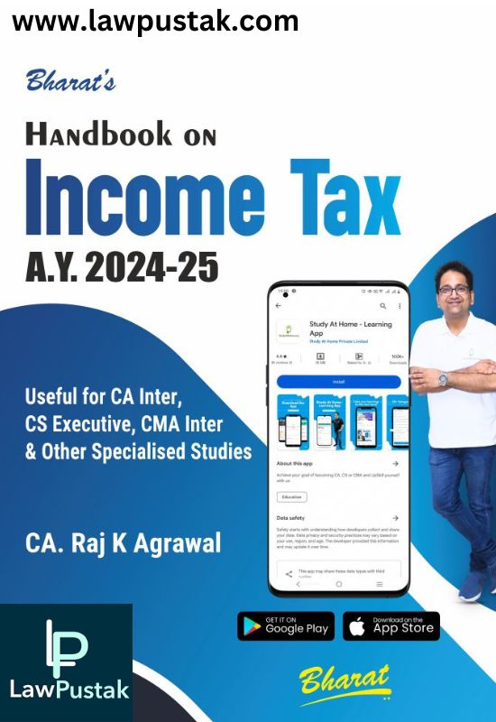 Handbook on INCOME TAX (A.Y. 2024-2025) by CA. Raj K Agrawal-10th Edition 2024-Bharat Law House