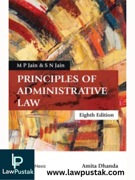 Principles of Administrative Law by  M P Jain & S N Jain-Lexis Nexis