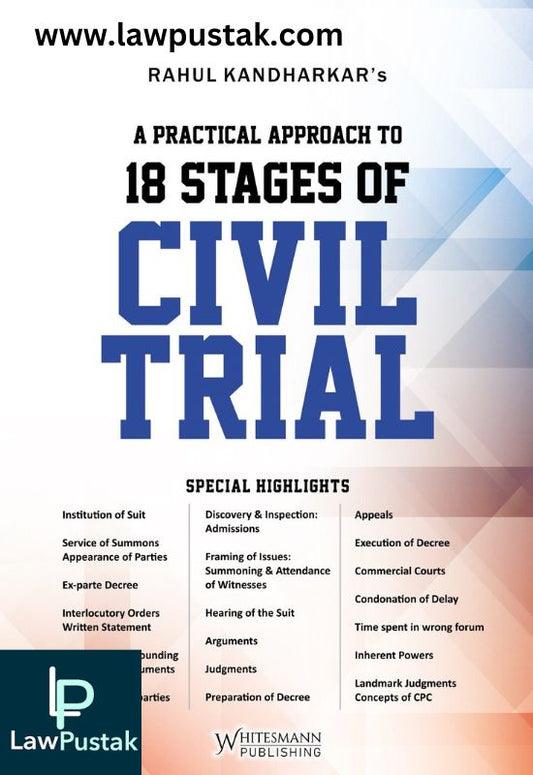 A Practical Approach To 18 Stages Of Civil Trial By Rahul Kandharkar-Whitesmann