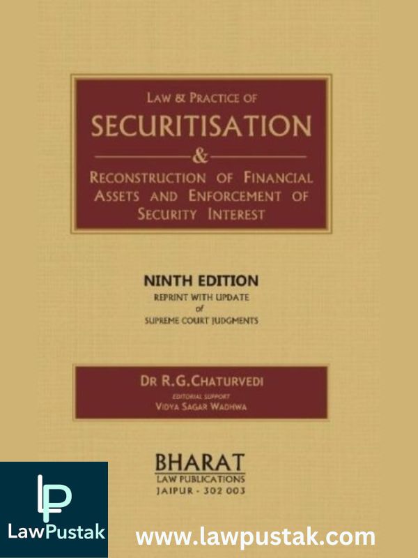 Law & Practice of Securitisation & Reconstruction of Financial Assets and Enforcement of Security Interest by RG CHATURVEDI-Bharat Law Publications