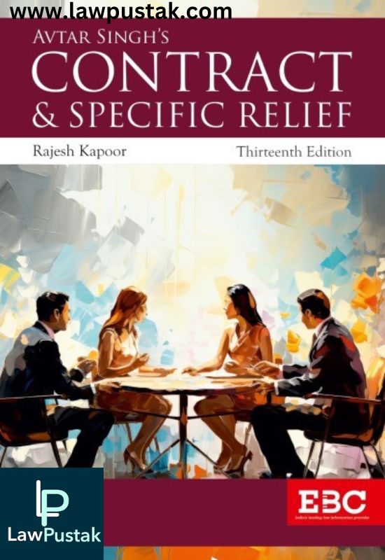 Avtar Singh's Law of Contract & Specific Relief by Rajesh Kapoor-13th Edition 2022, Reprinted 2024-Eastern Book Company