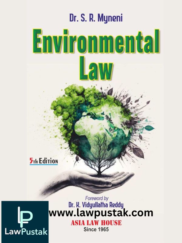 Environmental Law by Dr S R Myneni-Asia Law House