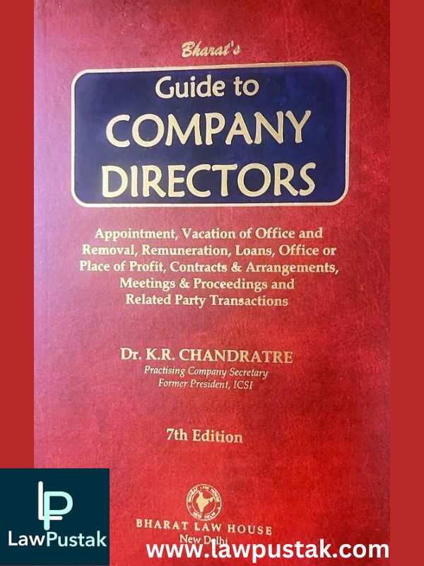 Guide to Company Directors by Dr. K.R. Chandratre-Bharat Law House