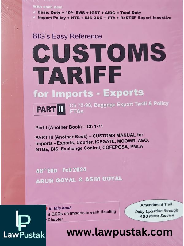 BIG's Easy Reference CUSTOMS TARIFF for Imports - Exports Part-I , Part-II And CUSTOMS MANUAL For Imports - Exports part-III (In 3vols)