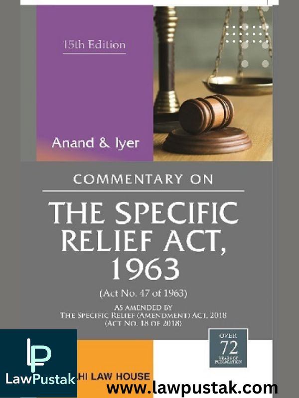 The Specific Relief Act ,1963 by Anand & Iyer-Delhi Law House