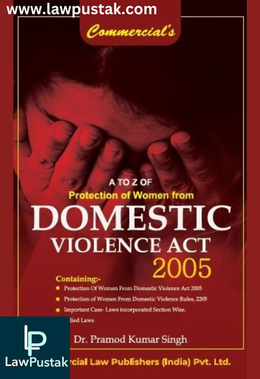 A to Z of Protection of Women from Domestic Violence Act 2005 By Dr. Pramod Kumar Singh-Commercial's