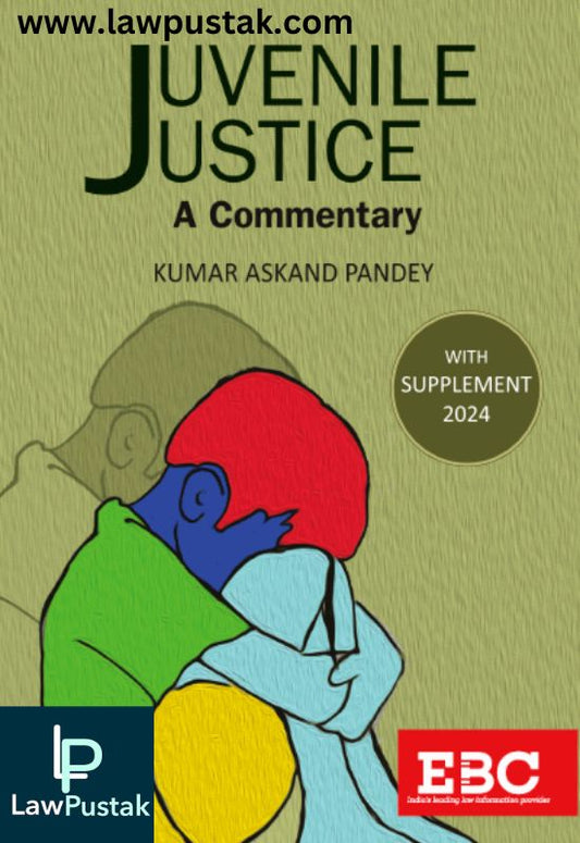 Juvenile Justice- A Commentary by Kumar Askand Pandey-Edition 2024-Eastern Book Company