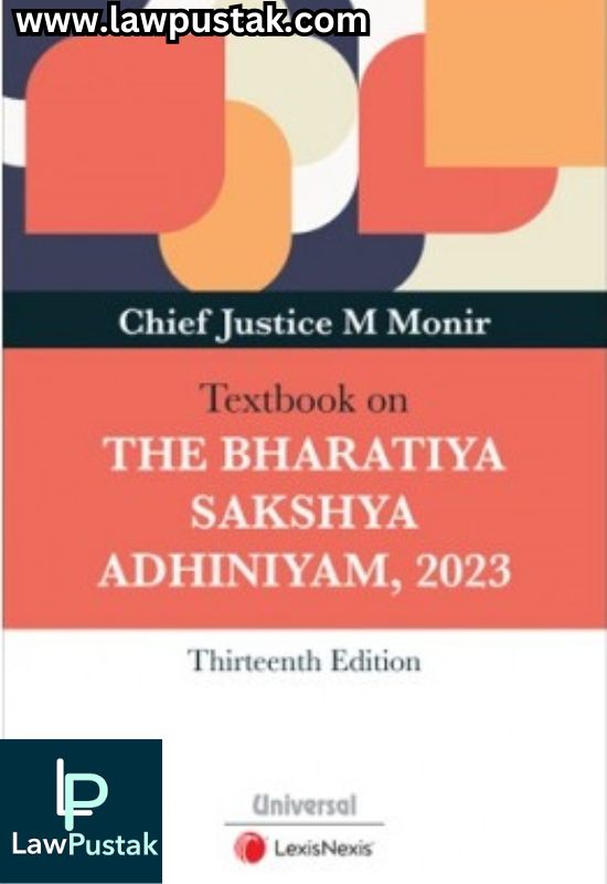 Textbook on The Bharatiya Sakshya Adhiniyam, 2023 By Chief Justice M Monir-13th Edition 2024--LexisNexis