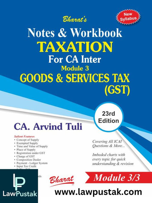 Notes & Workbook TAXATION For CA Inter Module 3 GOODS & SERVICES TAX by CA. Arvind Tuli-Bharat Law House