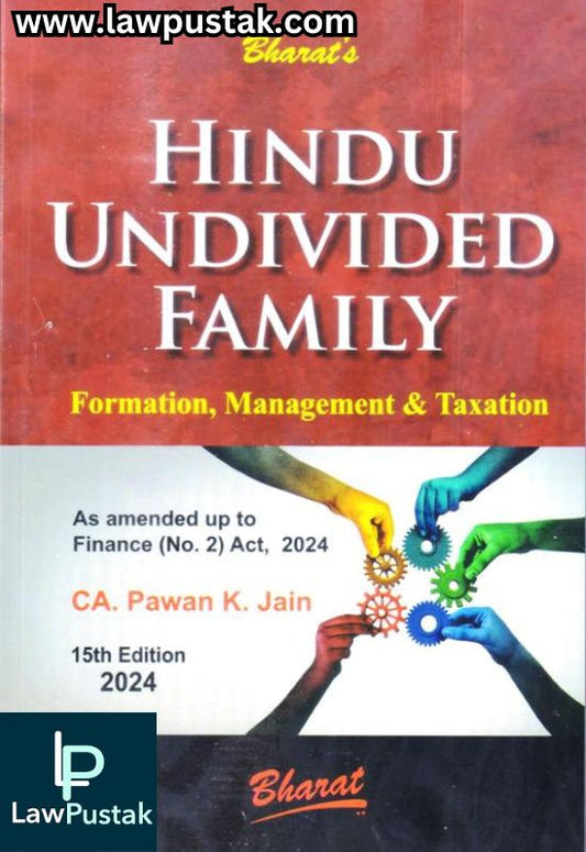 HINDU UNDIVIDED FAMILY (Formation, Management & Taxation) by Pawan K. Jain - 15th Edition 2024 - Bharat Law House