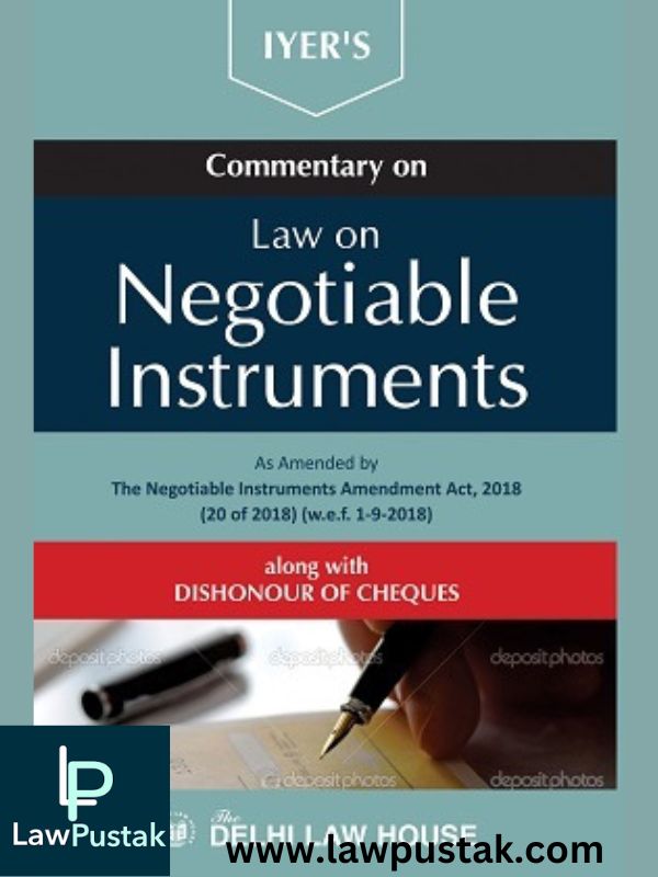 Commentary on Law on Negotiable Instruments by Iyer-Edition 2022-Delhi Law House