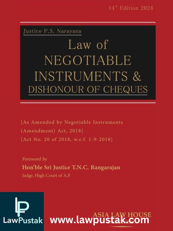 Law Of Negotiable Instruments And Dishonour Of Cheques by Justice P S Narayana-Asia Law House