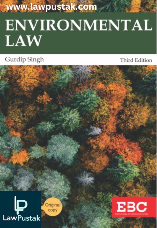 Environmental Law by Gurdip Singh and Amrita Bahri-3rd Edition 2024-Eastern Book Company