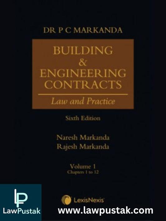 Building and Engineering Contracts- Law and Practice by P C Markanda-Lexis Nexis