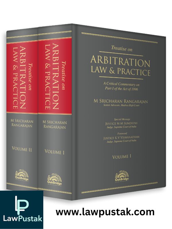 Treatise on Arbitration Law & Practice – A Critical Commentary on Part 1 of the Act of 1996 by M Sricharan Rangarajan-OakBridge Publishing