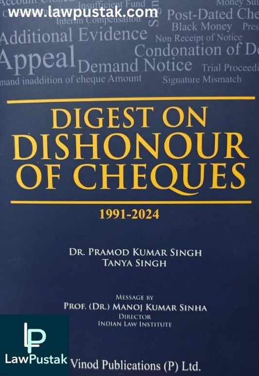 Digest On Dishonour Of Cheques 1991-2024 By Dr. Pramod Kumar Singh-Edition 2024-Vinod Publication