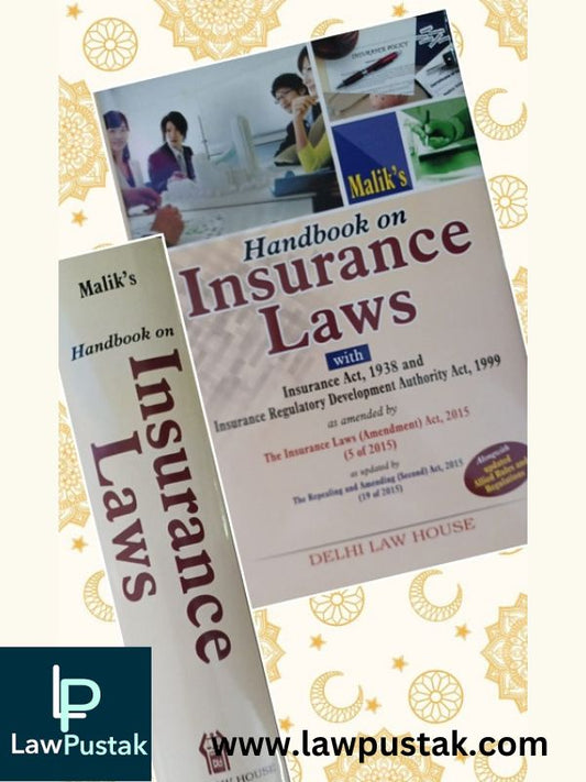 Handbook on Insurance Laws with Insurance Act, 1938 by Malik-Delhi Law House