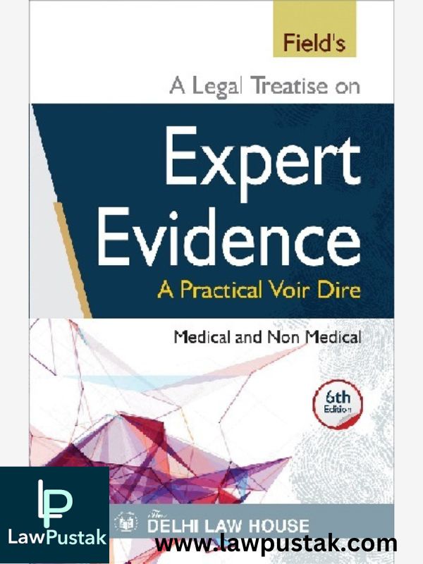 A Legal Treatise on Law of Expert Evidence by C D Field-Delhi Law House