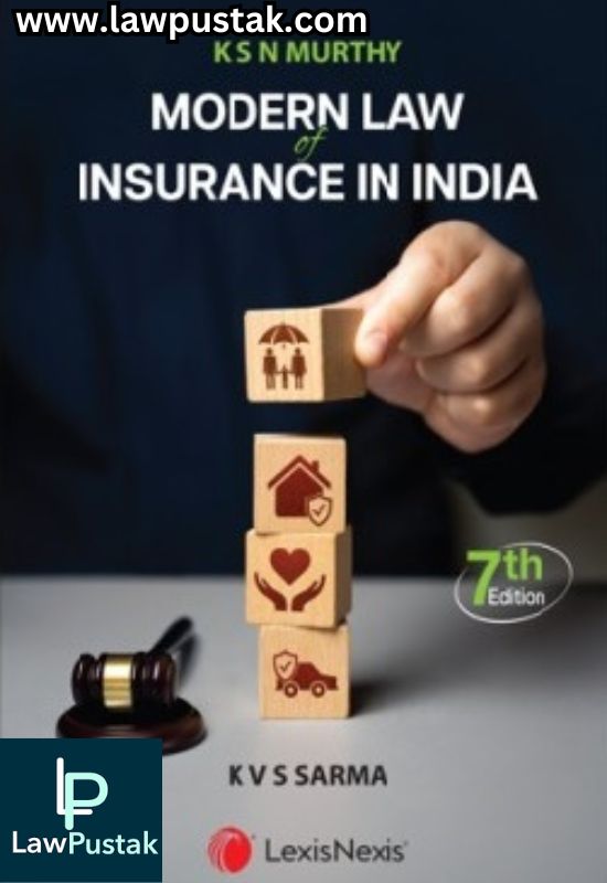 Modern Law of Insurance in India by K S N Murthy & K V S Sarma-7th Edition 2024-LexisNexis