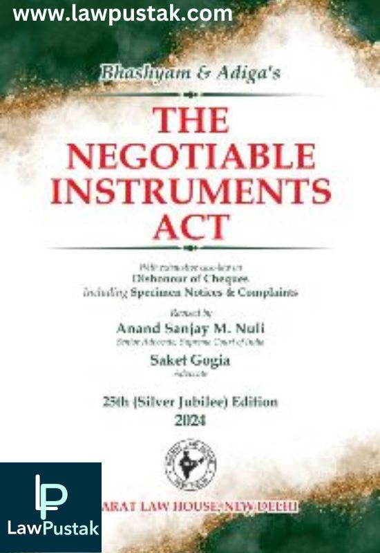 THE NEGOTIABLE INSTRUMENTS ACT by Bhashyam & Adiga-25th Edition 2024-Bharat Law House