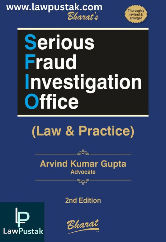 SERIOUS FRAUD INVESTIGATION OFFICE (Law & Practice) by Arvind Kumar Gupta-2nd Ediition 2024-SERIOUS FRAUD INVESTIGATION OFFICE (Law & Practice) by Arvind Kumar Gupta-2nd Edition 2024-Bharat Law House