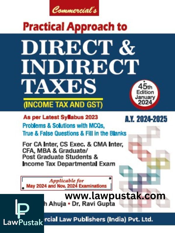 Practical Approach to Direct & Indirect Taxes Including Income Tax & GST By Dr. Girish Ahuja & Dr. Ravi Gupta-Commercial's