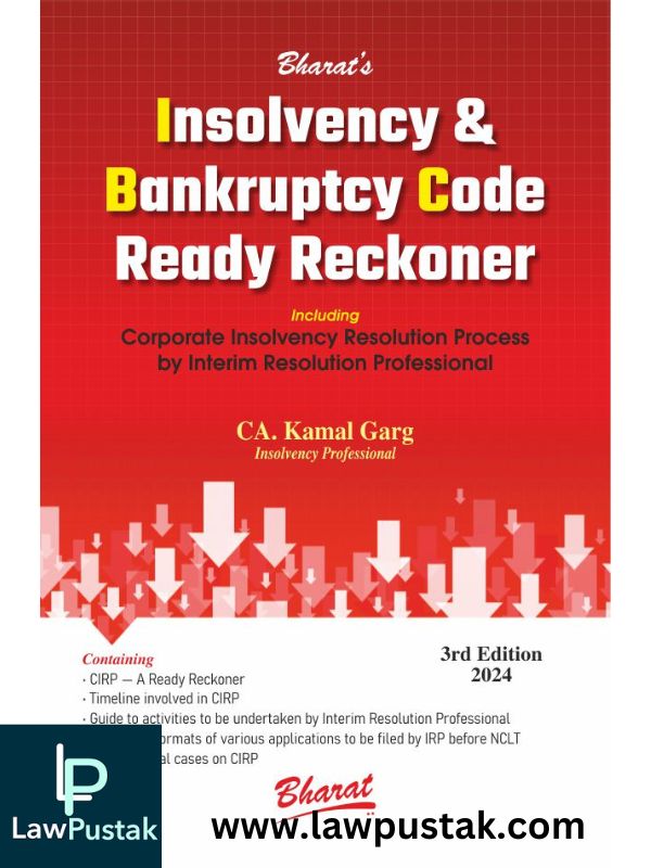 INSOLVENCY & BANKRUPTCY CODE READY RECKONER by CA. Kamal Garg-3rd Edition 2024-Bharat Law House