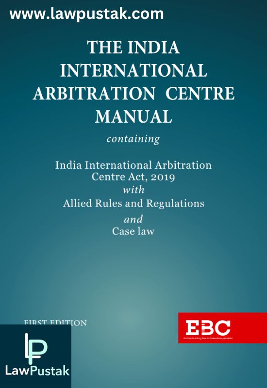 The India International Arbitration Centre Manual by EBC-1st Edition, 2024-Eastern Book Company