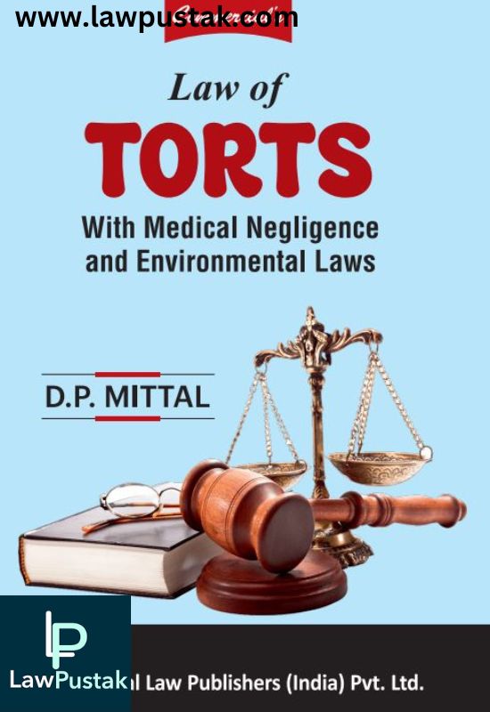 Law of Torts with Medical Negligence and Environmental Laws by D.P. Mittal-Commercial's