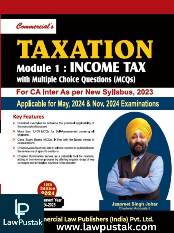 Taxation Model 1 : Income Tax with Multiple Choice Questions (MCQs) By JASPREET SINGH JOHAR-12th Edition 2024-Commercial's