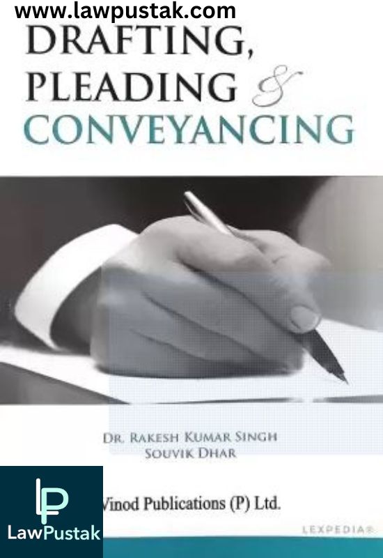 Drafting, Pleadings And Conveyancing by Dr. Rakesh Kumar Singh and Souvik Dhar-Edition 2024-Vinod Publication