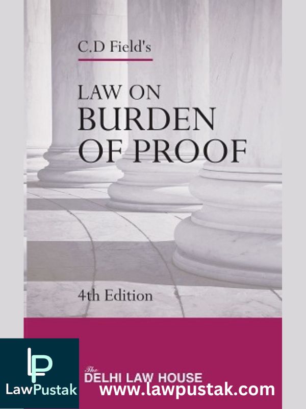 Law on Burden of Proof by C D Field-Delhi Law House