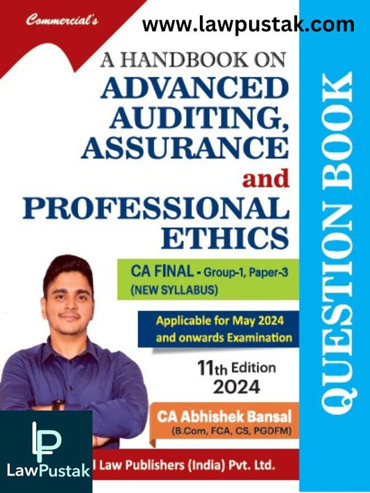 A Handbook on Advanced Auditing, Assurance and Professional Ethics (CA Final Group-I Paper III) New Syllabus Question Book By CA Abhishek Bansal-11th Edition 2024-Commercial''s