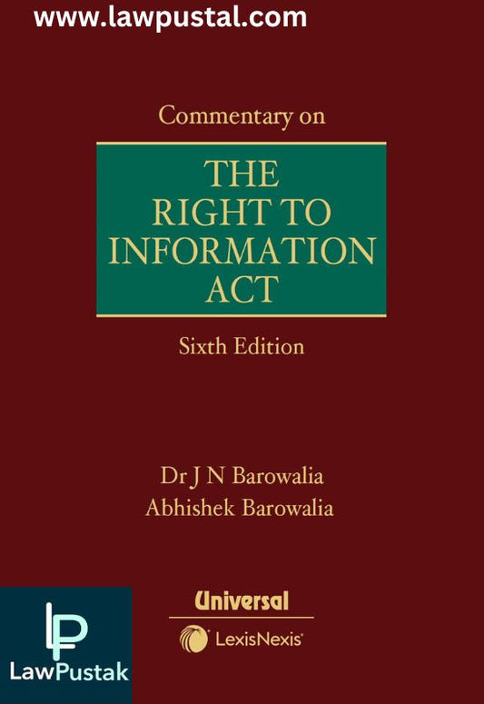 Commentary On The Right To Information Act By Dr JN Barowalia Abhishek Barowalia-6th Edition 2024-LexisNexis