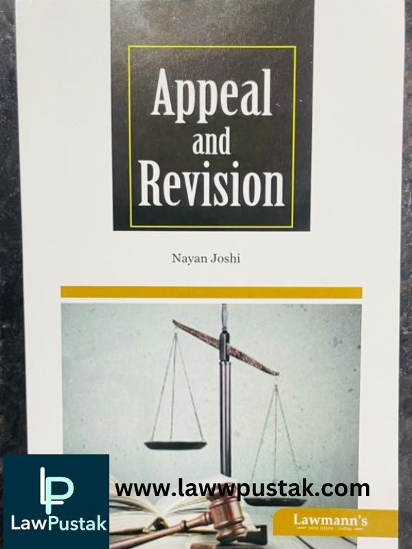 Appeal and Revision by Nayan Joshi Edition 2023-Lawmann’s