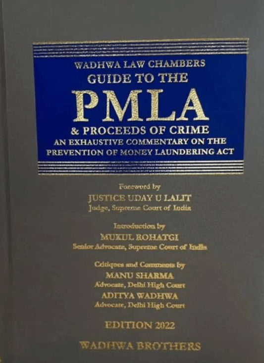 Wadhwa Brother's Guide to the PMLA & Proceeds of Crime by Wadhwa Law Chambers – Edition 2022