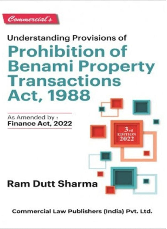 Commercial Law Publication's Understanding Provisions Of Prohibition Of Benami Property Transactions Act, 1988 by Ram Dutt Sharma 3rd Edition 2022