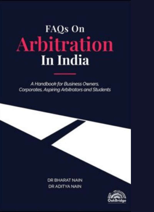 OakBridge Publishing's FAQs on Arbitration in India by Dr Bharat Nain & Dr Aditya Nain