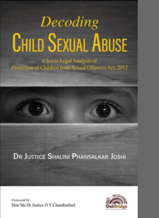 OakBridge Publishing's DECODING CHILD SEXUAL ABUSE by Dr Justice Shalini Phansalkar Joshi